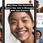 Why Does the FaceTime Button Say ‘Join’ in Messages with One Person?