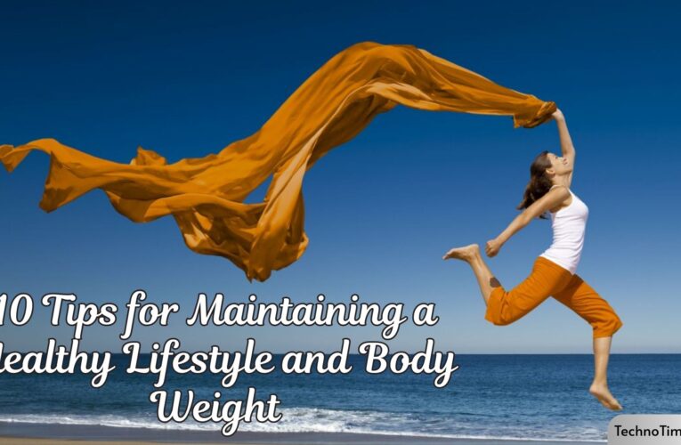 10 Tips for Maintaining a Healthy Lifestyle and Body Weight | Simple Guide