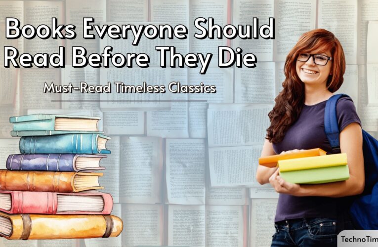 7 Books Everyone Should Read Before They Die | Must-Read Timeless Classics