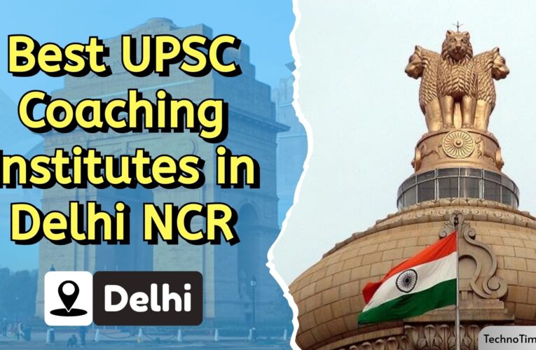 Best UPSC Coaching Institutes in Delhi NCR | Your Complete Guide to IAS Success