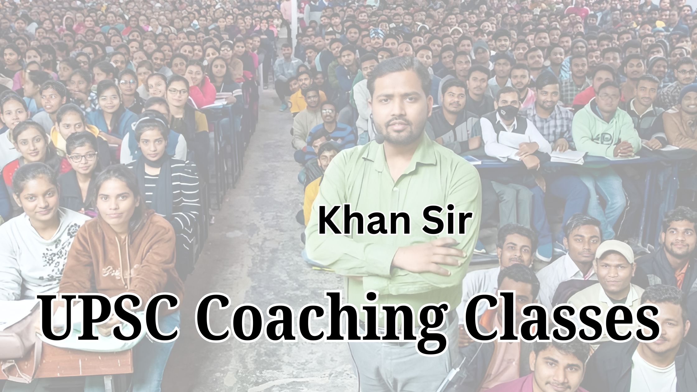 Khan Sir UPSC Coaching Centre for Civil Services Examination – Best IAS preparation in India