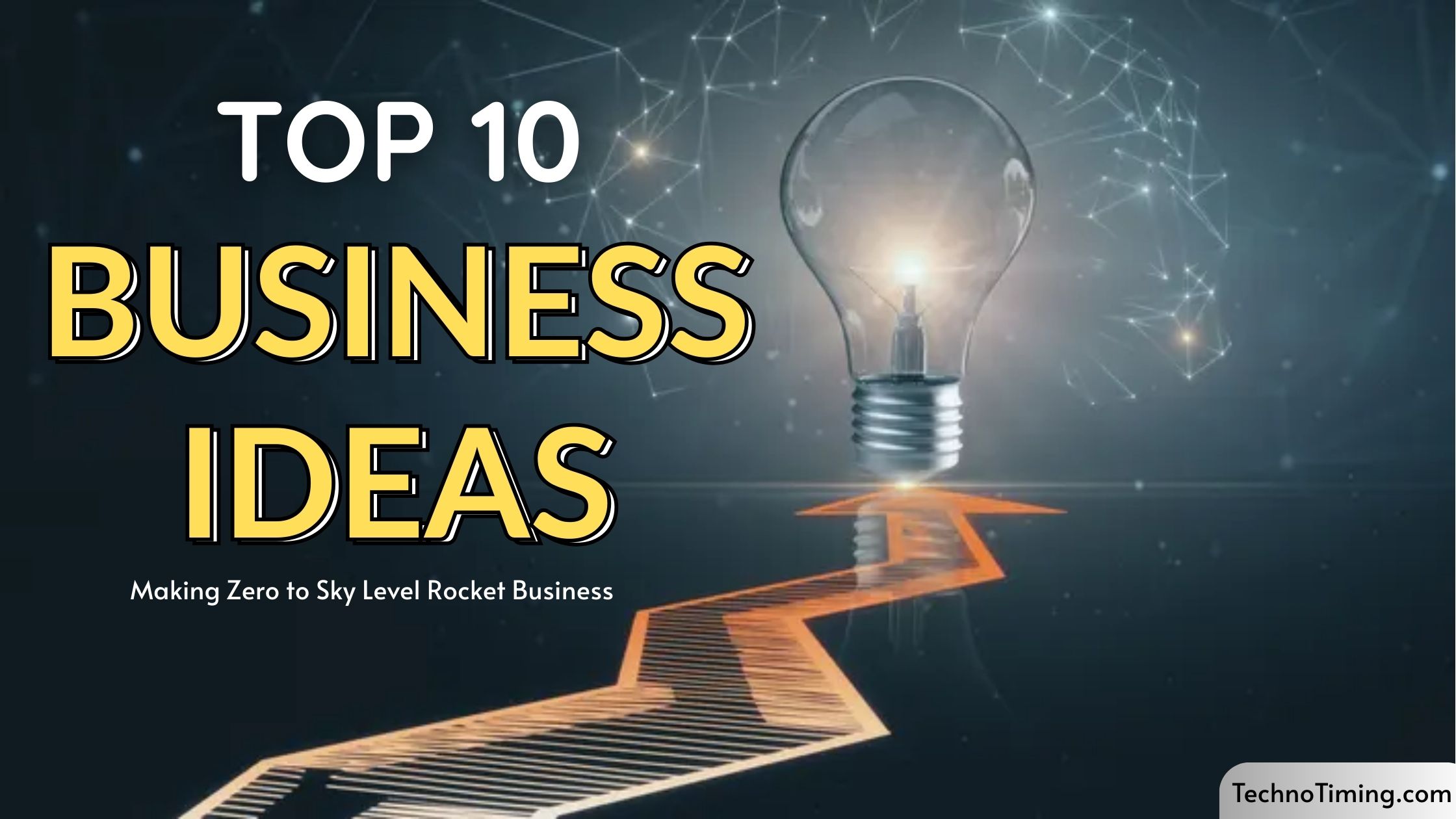 Top 10 Business Ideas to Launch Your Zero to Sky Level Rocket Business in 2025