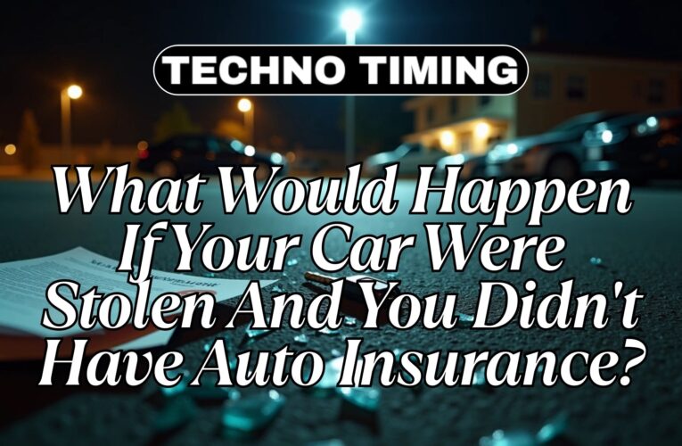 What Happens If Your Car Gets Stolen Without Insurance?